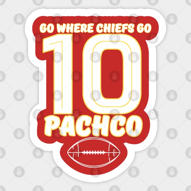 go where chiefs go - PACHECO 10 Sticker by Robert White